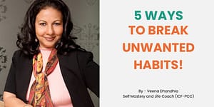 5 ways to break unwanted habits